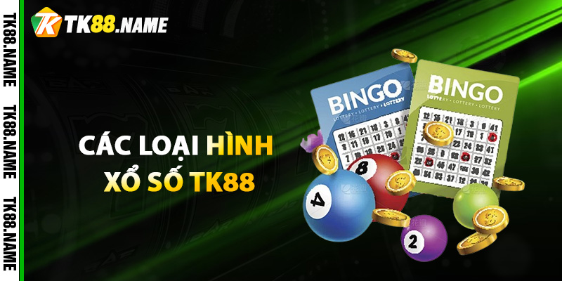 Các Loại Hình Xổ Số Tk88 Phổ Biến Nhất