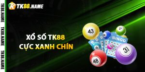 Khám Phá Sảnh Xổ Số Tk88 Cực Xanh Chín