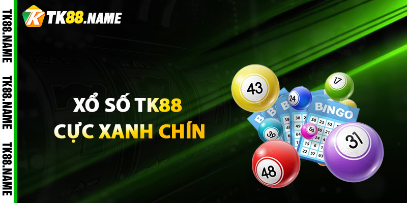 Khám Phá Sảnh Xổ Số Tk88 Cực Xanh Chín