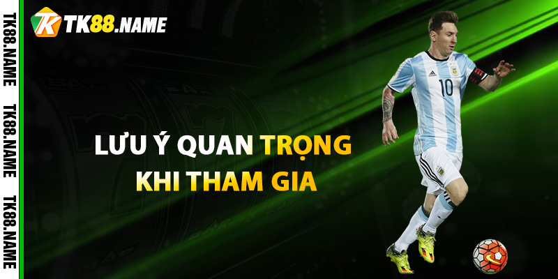 Lưu ý quan trọng khi tham gia khuyến mãi thể thao TK88 