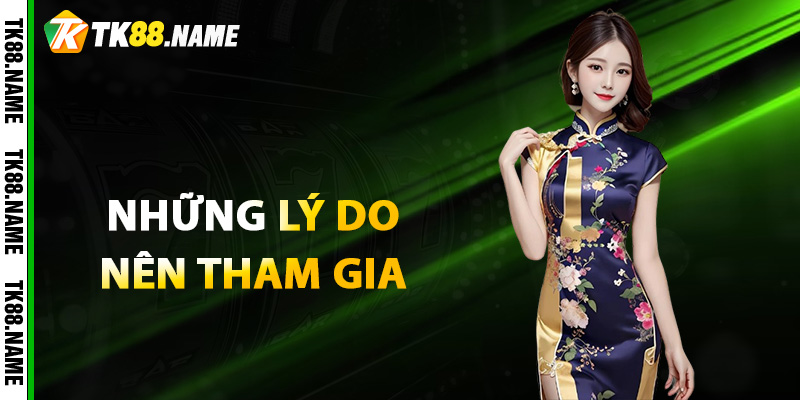 Những lý do nên tham gia cá cược tài xỉu Tk88